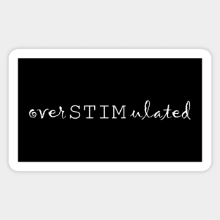 overSTIMulated Sticker